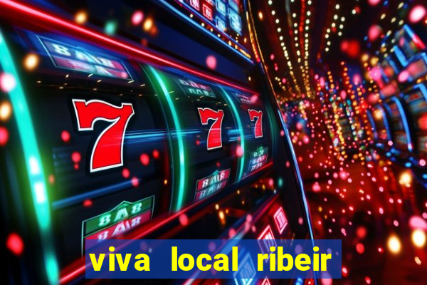 viva local ribeir o preto
